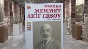 ‘Mebus ve Şair: Mehmet Akif Ersoy’ sergisi Milli Şair’in yaşamına ışık tutuyor