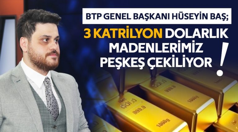 Bağımsız Türkiye Partisi (BTP): “128 milyar dolar nerede sorusu aslında sloganik bir ifade”
