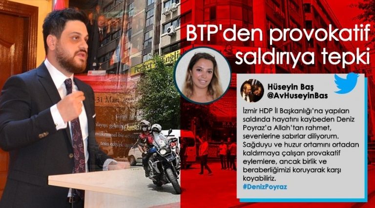 Bağımsız Türkiye Partisi (BTP) liderinden HDP İzmir İl Başkanlığı saldırısına tepki