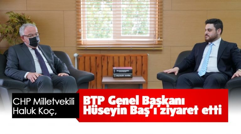 Cumhuriyet Halk Partisi (CHP) Ankara Milletvekili Ahmet Haluk Koç, Bağımsız Türkiye Partisi (BTP) Genel Başkanı Hüseyin Baş’ı ziyaret etti