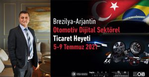 OİB’den 20 firma ile Latin Amerika’ya otomotiv dijital sektörel ticaret heyeti