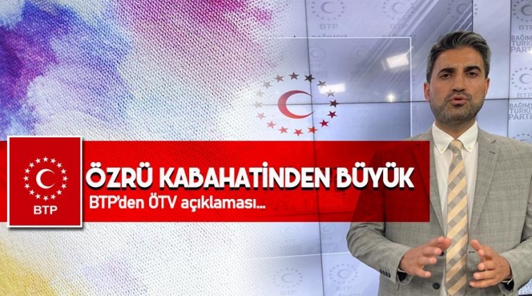 BTP’den Erdoğan’a ÖTV yanıtı: “Sayın Cumhurbaşkanı özrü kabahatinden büyük bir açıklama yapmak zorunda kaldı.”