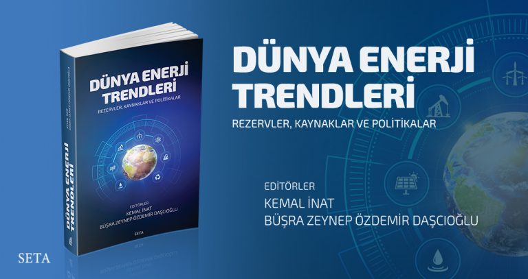 Dünya Enerji Trendleri Rezervler, Kaynaklar ve Politikalar