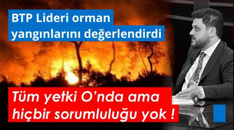 Bağımsız Türkiye Partisi (BTP) Lideri Hüseyin Baş, ‘Tüm yetki O’nda ama hiçbir sorumluluğu yok ! ‘