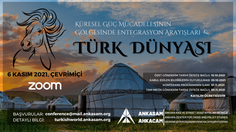 Konferans | Küresel Güç Mücadelesinin Gölgesinde Entegrasyon Arayışları & Türk Dünyası