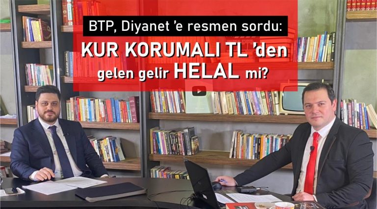 Bağımsız Türkiye Partisi’den (BTP) Diyanet’e nas ve faiz sorusu…
