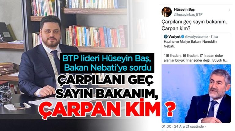 Bağımsız Türkiye Partisi (BTP)  ile Hazine ve Maliye Bakanı Nurrettin Nebati arasında dolar polemiği…