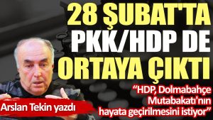 28 Şubat’ta PKK/HDP