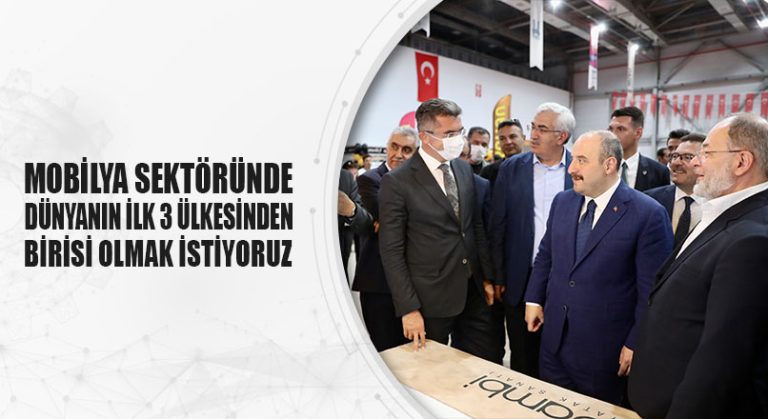 Sanayi ve Teknoloji Bakanı Varank: Ülkemizde mobilya sektörü günden güne gelişiyor