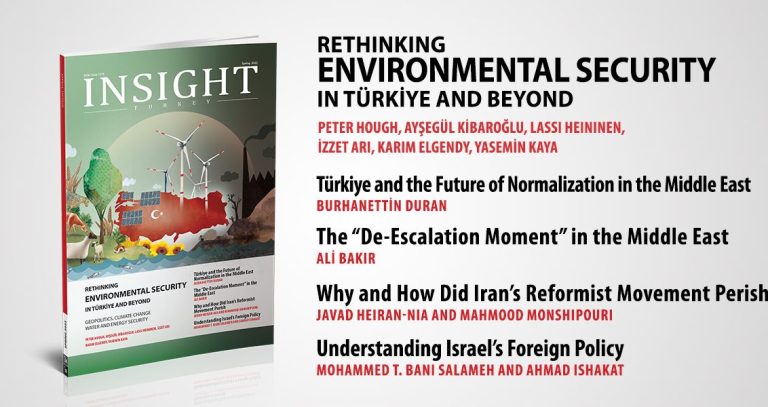 Insight Turkey “Türkiye ve Ötesinde Çevre Güvenliğini Yeniden Düşünmek” Başlıklı Yeni Sayısını Yayınladı