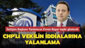 İletişim Başkanlığı’ndan CHP’li vekile tepki: 100 yıllık işleyişten haberdar olmaması ibretliktir
