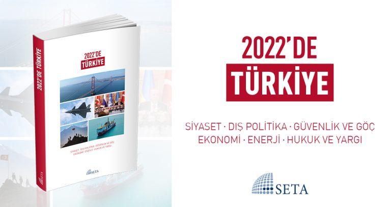 Siyaset, Dış politika, Güvenlik ve Göç, Ekonomi, Enerji, Hukuk ve Yargı: 2022’de Türkiye!