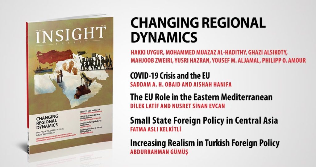 Insight Turkey “Değişen Bölgesel Dinamikler” Başlıklı Yeni Sayısını Yayınladı