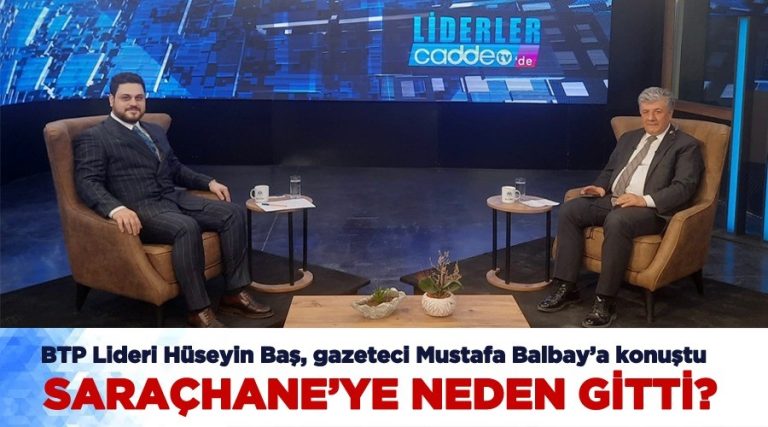 Bağımsız Türkiye Partisi (BTP) Genel Başkanı Hüseyin Baş, Cadde TV’de Mustafa Balbay’ın sorularını yanıtladı…
