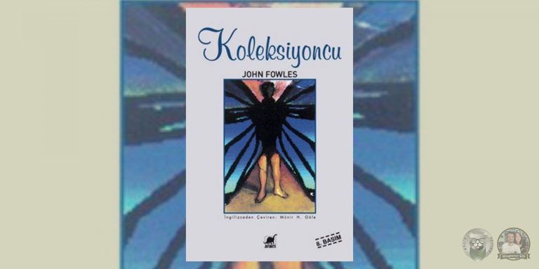 Tutsak edilemeyen varoluş: ‘Koleksiyoncu’ -V-