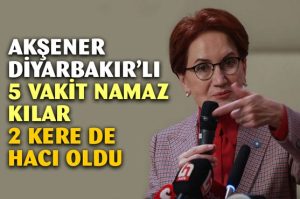 Diyarbakırlıymış adı Akşener…