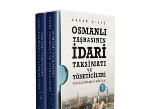 Prof. Dr. Orhan Kılıç’dan kitap: “Osmanlı Taşrasının İdari Taksimatı ve Yöneticileri”