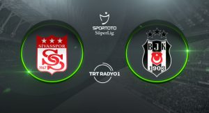 Beşiktaş, Sivasspor deplasmanında…