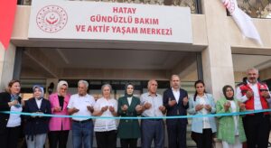 Aile ve Sosyal Hizmetler Bakanı Göktaş, Hatay Gündüzlü Bakım ve Aktif Yaşam Merkezinin Açılışını Yaptı