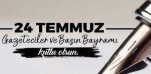 24 Temmuz Gazeteciler ve Basın Bayramı