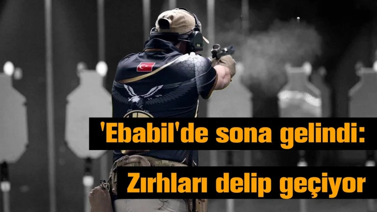 Ebabil, tüm mermi çaplarına uygulanabiliyor