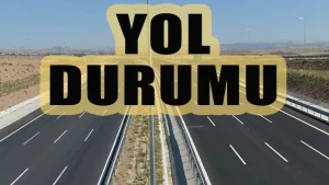 Yol Durumu ve Kapalı Yollar