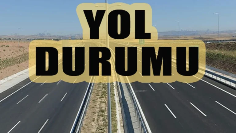Karayollarında Yol Durumu ve Kapalı Yollar