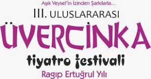 3. Uluslararası Üvercinka Tiyatro Festivali Van’ın Sanat Kenti Olmasının Öncüsü