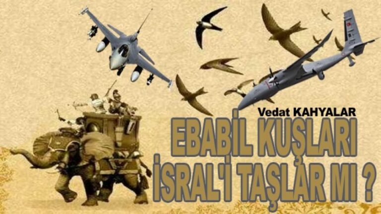 Ebabil Kuşları İsral’i Taşlar mı?