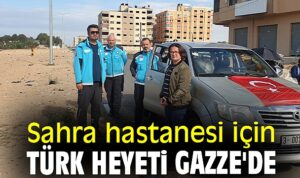 Sahra hastanesi için Türk heyeti fizibilite çalışmalarını yapacak