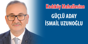 İsmail Uzunoğlu İzmit Kadıköy mahallesine muhtar adayı oldu…
