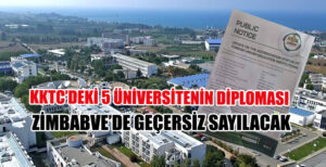 Zimbabve’nin KKTC üniversiteleri ile ilgili kararı “sahte diploma” ile ilgili değil!