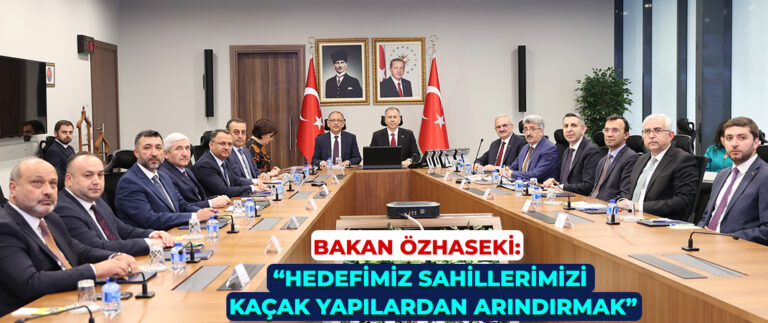 Bakan Özhaseki, “Artvin’den Hatay’a kadar tüm sahilleri adım adım gözden geçirdik”