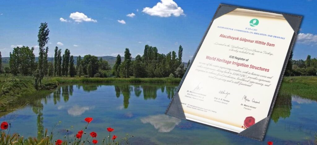 Çorum’da Milattan önce 13. yüzyılda Hititler tarafından inşa edilen Gölpınar Hitit Barajı’na Dünya Mirası Sulama Yapıları (WHIS) ödülü