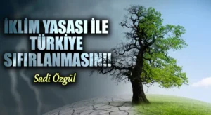 Türkiye’yi Sıfırlama Planları ve İklim Değişikliği