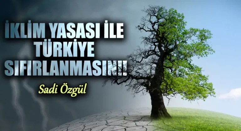 Türkiye’yi Sıfırlama Planları ve İklim Değişikliği