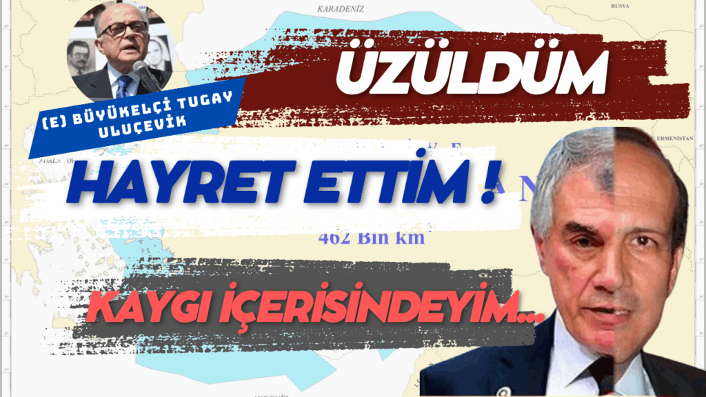 (E) Büyükelçi Tugay ULUÇEVİK: “Mavi Vatan” kavramı içinde “Vatan” olarak kutsallaşmıştır…