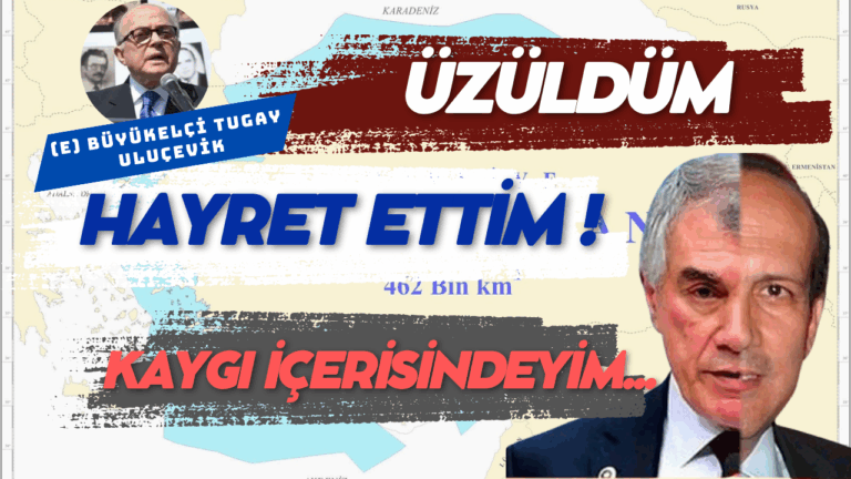 (E) Büyükelçi Tugay ULUÇEVİK: “Mavi Vatan” kavramı içinde “Vatan” olarak kutsallaşmıştır…
