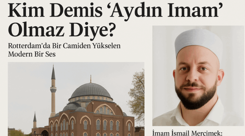 Kim demiş ‘Aydın İmam’ olmaz diye?