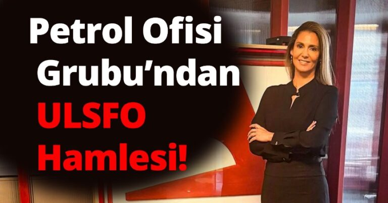 Akdeniz sularında yeni dönem başladı, Petrol Ofisi Grubu ilk ULSFO üretimini gerçekleştirdi