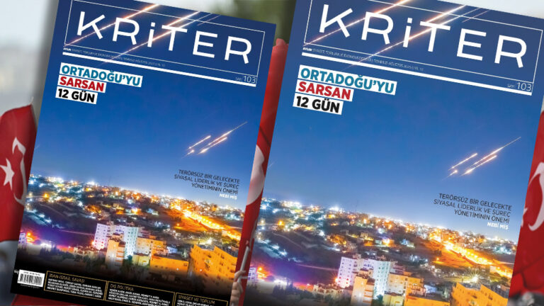 Kriter’in Temmuz-Ağustos Sayısı Çıktı: Ortadoğu’yu Sarsan 12 Gün