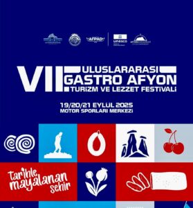 Tarihle Mayalanan Şehir Afyonkarahisar’da 7. Uluslararası Gastro Afyon Turizm ve Lezzet Festivali 19 Eylül’de Başlıyor