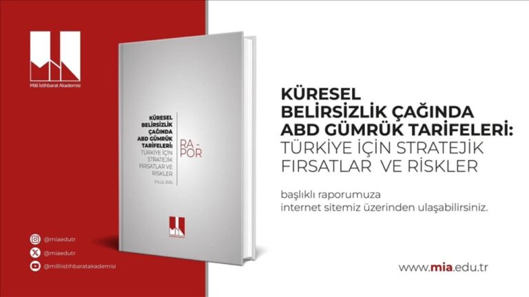 Milli İstihbarat Akademisi, küresel ticarette Türkiye için ortaya çıkabilecek fırsatları ele alan bir rapor hazırladı.