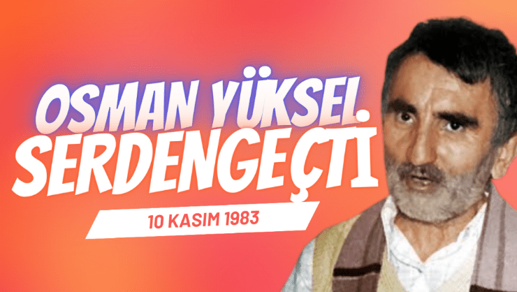 Yiğit Bir Dava Adamı: Osman Yüksel Serdengeçti…