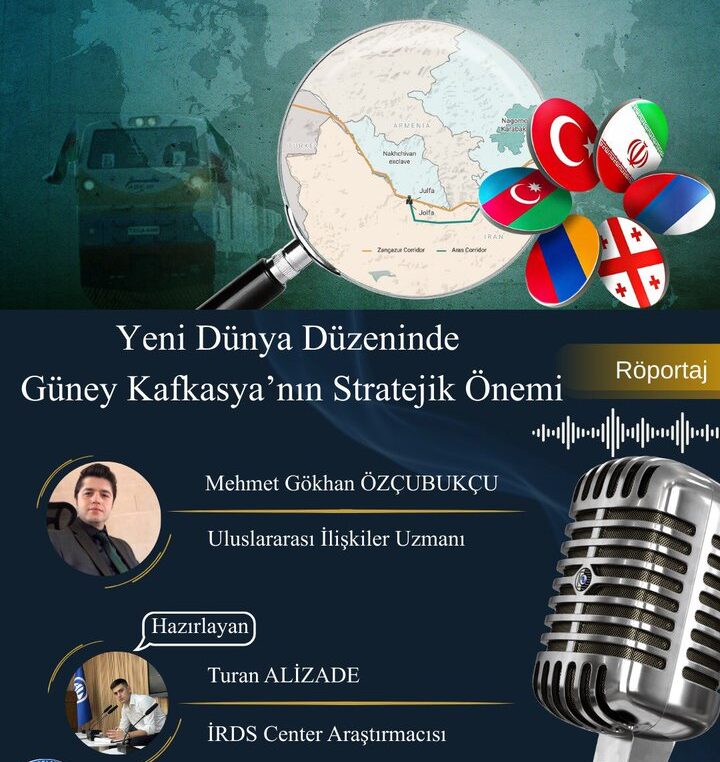 Yeni dünya düzeninde Güney Kafkasya’nın artan etkisi.