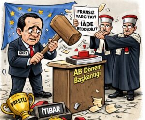 Avrupa’da Yüzleşme: GKRY’nin Prestij Kaybı