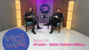 Toplumsal Fayda Hikâyeleri’nde bu hafta: Pfizer Türkiye