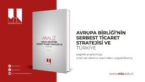 MİA: AB’nin yeni nesil ticaret stratejisi Türkiye için hem risk hem fırsat
