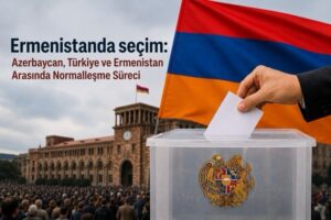 Güney Kafkasya’da Jeopolitik Dönüşüm: Ermenistan’ın Siyasi, Stratejik Tercihleri ve Seçim